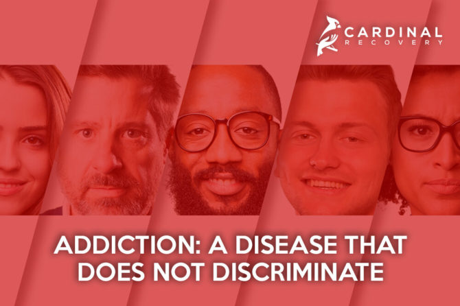 Addiction: A Disease That Does Not Discriminate